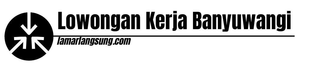 Lowongan Kerja Banyuwangi
