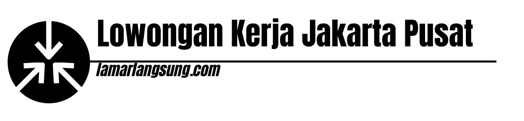 Lowongan Kerja Jakarta Pusat