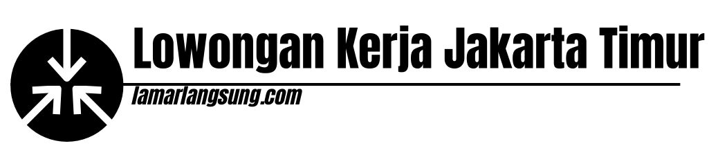 Lowongan Kerja Jakarta Timur