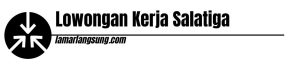 Lowongan Kerja Salatiga